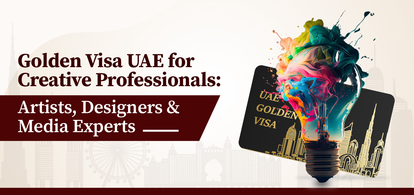 Golden Visa UAE for Creative Professionals: Artists, Designers & Media Experts
